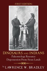 Dinosaurs and Indians, Bradley Lawrence W.