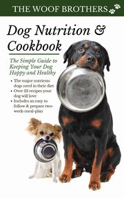 Dog Nutrition and Cookbook, Brothers The Woof
