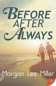 Before. After. Always., Miller Morgan Lee