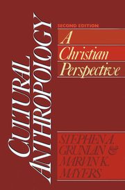 Cultural Anthropology, Grunlan Stephen A.
