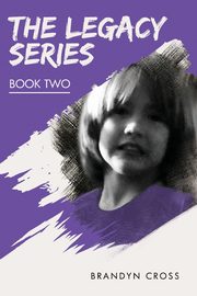 The Legacy Series Book Two, Cross Brandyn