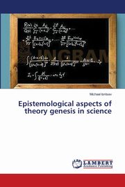 Epistemological aspects of theory genesis in science, Iontsev Michael