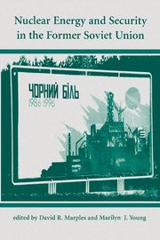 Nuclear Energy And Security In The Former Soviet Union, Marples David R