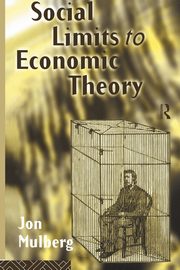 Social Limits to Economic Theory, Mulberg Jonathan D