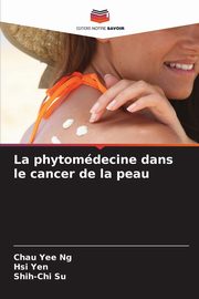 La phytomdecine dans le cancer de la peau, Ng Chau Yee