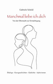 Manchmal liebe ich dich, Scheld Gabriele