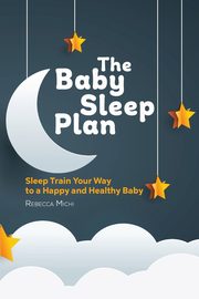 The Baby Sleep Plan, Michi Rebecca