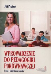 ksiazka tytu: Wprowadzenie do pedagogiki porwnawczej autor: Prokop Jiri