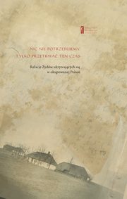 Nic nie potrzebujemy Tylko przetrwa ten czas, Grfinkiel Mieczysaw, Maik Moszek, Ryczyw Ber, Sztarkman Aron (Uree), Szymszonowicz Alter, Wolgel