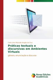 ksiazka tytu: Prticas textuais e discursivas em Ambientes Virtuais autor: Lima Massolla Arag?o da Cruz Carla