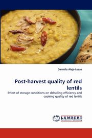 Post-harvest quality of red lentils, Alejo Lucas Daniella