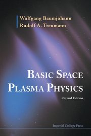 Basic Space Plasma Physics, Baumjohann Wolfgang