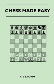 Chess Made Easy, Purdy C. J. S.