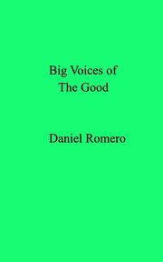 Big Voices of The Good, Romero Daniel