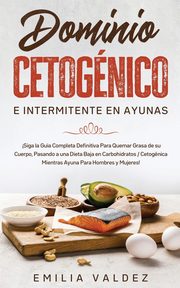 Dominio Cetognico e Intermitente en Ayunas, Valdez Emilia