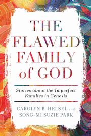 The Flawed Family of God, Helsel Carolyn B.