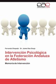 ksiazka tytu: Intervencion Psicologica En La Federacion Andaluza de Atletismo autor: Chapado Fernando