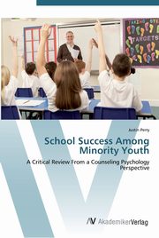 ksiazka tytu: School Success Among Minority Youth autor: Perry Justin