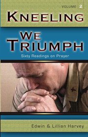 Kneeling We Triumph Vol. 2, 