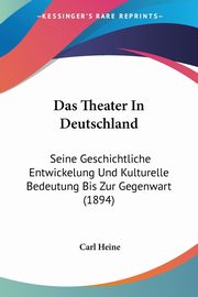 Das Theater In Deutschland, Heine Carl