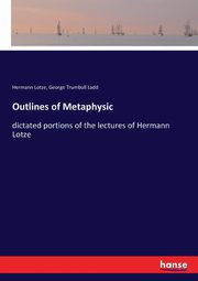 Outlines of Metaphysic, Lotze Hermann