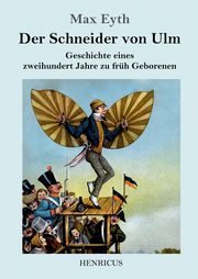 Der Schneider von Ulm, Eyth Max