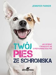 Twj pies ze schroniska, Parker Jennifer