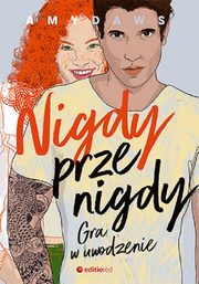 Nigdy, przenigdy. Gra w uwodzenie, Daws Amy