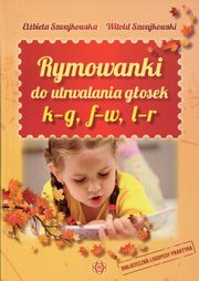 Rymowanki do utrwalania gosek k-g f-w l-r, Szwajkowska Elbieta, Szwajkowski Witold