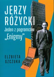 Jerzy Rycki. Jeden z pogromcw, Szczuka Elbieta