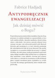 Antypodrcznik ewangelizacji, Hadjadj Fabrice