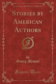 ksiazka tytu: Stories by American Authors, Vol. 2 (Classic Reprint) autor: Meusel Georg