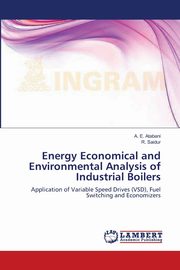 Energy Economical and Environmental Analysis of Industrial Boilers, Atabani A. E.