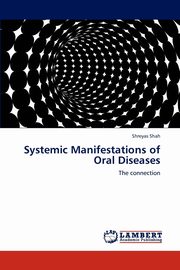 Systemic Manifestations of Oral Diseases, Shah Shreyas