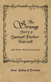 The Strange Story of Samuel Parker Eatwell and Other Stories, Bishop of Tracheia Paul