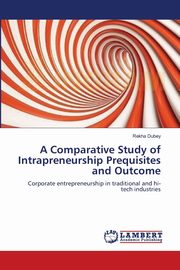 A Comparative Study of Intrapreneurship Prequisites and Outcome, Dubey Rekha