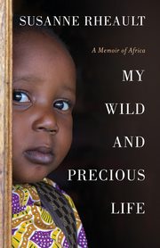 My Wild and Precious Life, Rheault Susanne