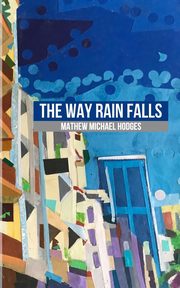 The Way Rain Falls, Hodges Mathew Michael