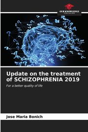 Update on the treatment of SCHIZOPHRENIA 2019, Bonich Jos Mara