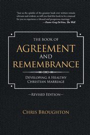 The Book of Agreement and Remembrance (Revised Edition), Broughton Chris