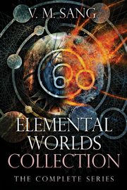 Elemental Worlds Collection, Sang V.M.