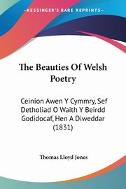 The Beauties Of Welsh Poetry, Jones Thomas Lloyd