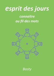 esprit des jours, . Basty