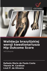 Walidacja brazylijskiej wersji kwestionariusza Hip Outcome Score, Maria de Paula Costa Rafaela