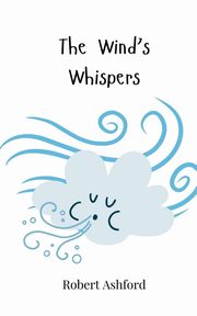 The Wind's Whispers, Ashford Robert