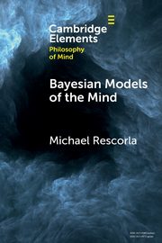 Bayesian Models of the Mind, Rescorla Michael