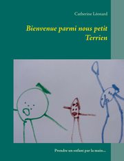 Bienvenue parmi nous petit Terrien, Lonard Catherine