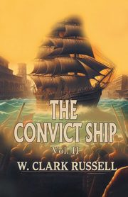 The Convict Ship Vol. II, Russell W. Clark