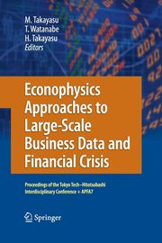 Econophysics Approaches to Large-Scale Business Data and Financial Crisis, 