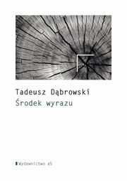 ksiazka tytu: rodek wyrazu autor: Dbrowski Tadeusz